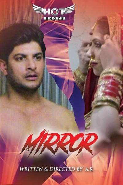 Download [18+] Mirror (2020) Hotshots Exclusive Short Film 480p | 720p | 1080p WEB-DL 200MB