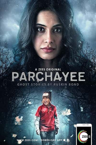 Download Parchhayee: Ghost Stories by Ruskin Bond (2019) S01 ZEE5 WEB Series 480p | 720p WEB-DL 300MB