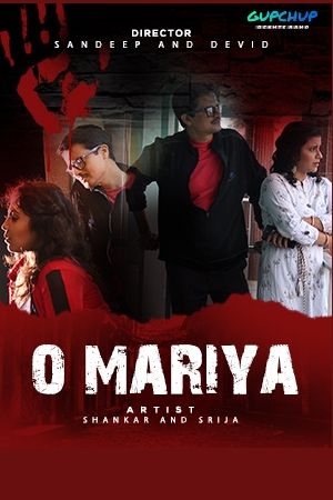 Download [18+] O Mariya (2020) S01 GupChup Exclusive WEB Series 480p | 720p WEB-DL || EP 02 Added