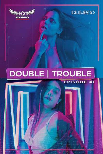 Download [18+] Double Trouble (2020) Hotshots Exclusive Short Film 480p | 720p | 1080p WEB-DL 200MB