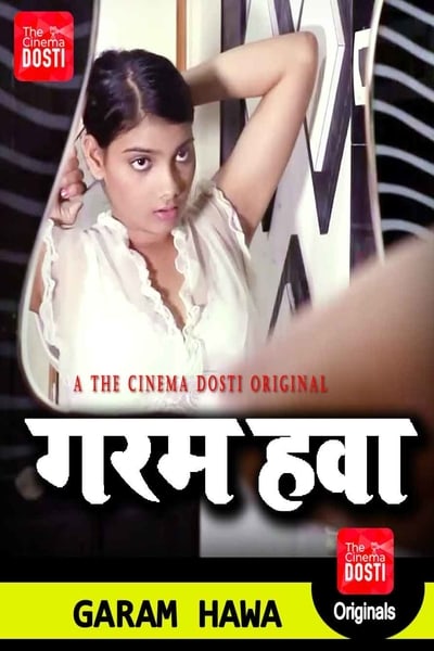 Download [18+] Garam Hawa (2020) Hindi CinemaDosti Short Films 480p | 720p WEB-DL 200MB