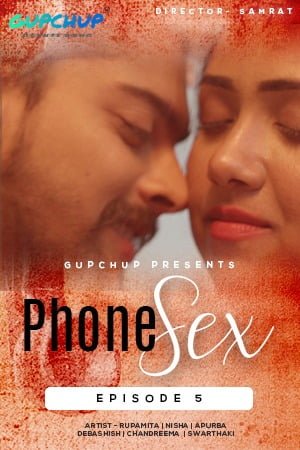 Download [18+] Phone Sex (2020) S01 GupChup WEB Series 480p | 720p WEB-DL | EP 05 Added