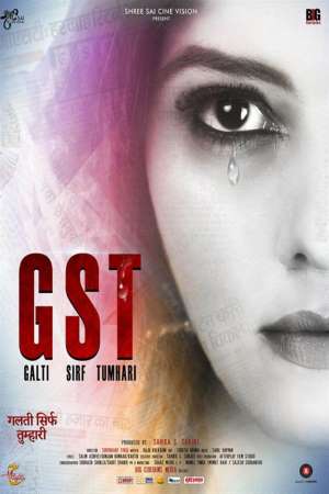Download GST – Galti Sirf Tumhari (2017) Hindi Movie 480p | 720p | 1080p WEB-DL 300MB | 750MB