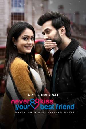 Download Never Kiss Your Best Friend S01 Hindi ZEE5 WEB Series 480p | 720p WEB-DL 600MB | 1.8GB