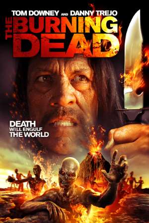 Download The Burning Dead (2015) Dual Audio {Hindi-English} Movie 480p | 720p BluRay 300MB | 1.1GB