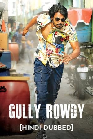 Download Gully Rowdy (2021) UNCUT Dual Audio {Hindi-Telugu} Movie 480p | 720p | 1080p HDRip ESub