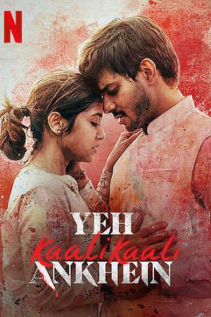 Download Yeh Kaali Kaali Ankhein (Season 1) Hindi NetFlix WEB Series 480p | 720p | 1080p WEB-DL ESub