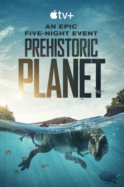 Download Appletv+ Prehistoric Planet (Season 1) English Web Series 720p | 1080p WEB-DL Esub