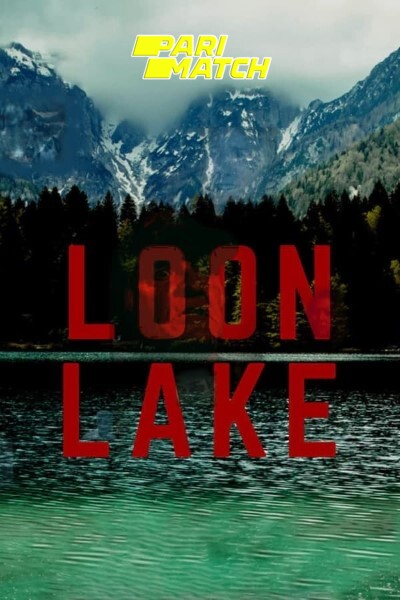 Download Loon Lake (2022) Dual Audio {Hindi(Fan Dub)-English} Movie 720p WEB-DL