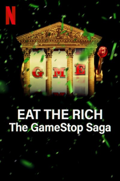 Download Eat the Rich: The GameStop Saga (Season 01) Dual Audio {Hindi-English} NetFlix WEB Series 720p | 1080p WEB-DL