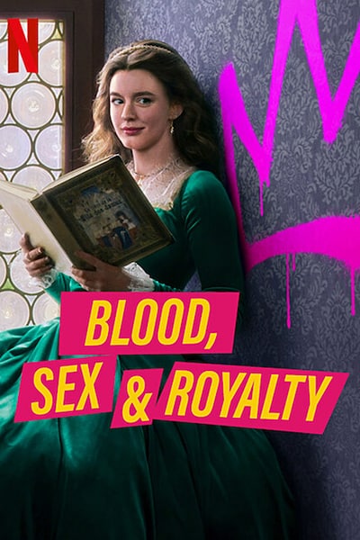 Download Blood, Sex & Royalty (Season 1) Dual Audio {Hindi-English} NetFlix WEB Series 480p | 720p | 1080p WEB-DL ESub